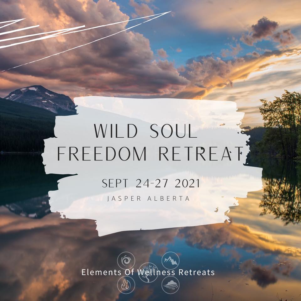 Elements of Wellness Wild Soul Freedom Retreat